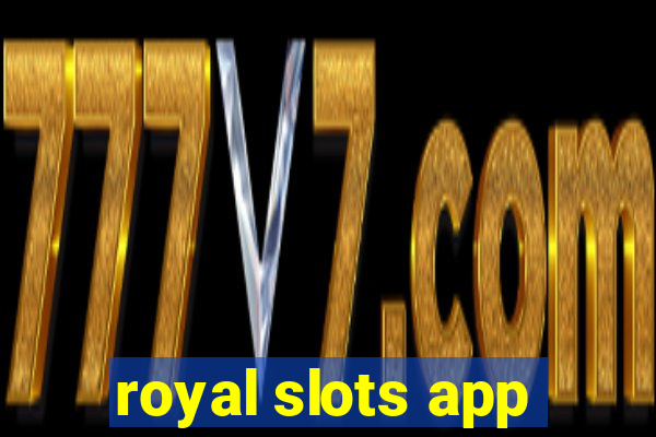 royal slots app